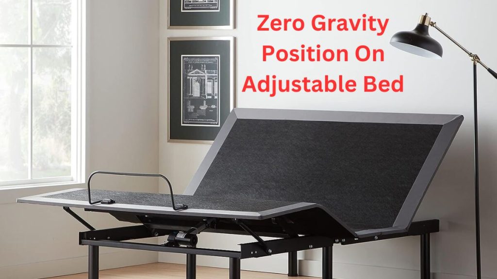 How To Get Zero Gravity Position On Adjustable Bed