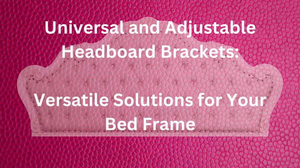 universal headboard brackets for adjustable bed