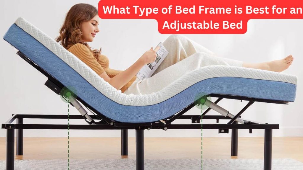 what type of bed frame for adjustable bed